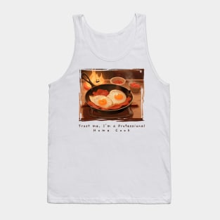 Trust me, I'm a professional home cook home cooking Tank Top